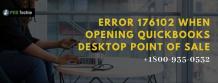 QuickBooks POS Error 176102 - When Opening QuickBooks Point of Sale