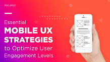 Essential Mobile UX Strategies to Optimize User Engagement Levels