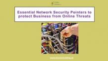 Essential Network Security Pointers to protect Business from Online Threats | PPT