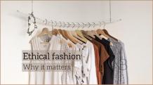 Why Ethical Fashion Matters