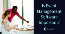 Is Event Management Software Important? | Eventdex