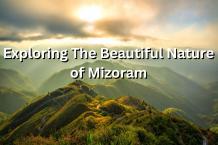  Exploring The Beautiful Nature of Mizoram | Travel Blogs | akshat-blogs