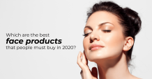 Which are the best face products that people must buy in 2020?