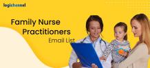 Family Nurse Practitioners Email List | LogiChannel