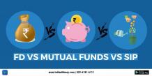 FD vs Mutual Funds vs SIP