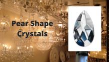Buy High-Quality Pear Shape Crystals in Bulk