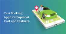 Taxi Booking App Development Cost and Key Features