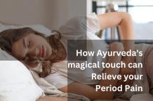 RELIEVE YOUR PERIOD PAIN WITH AYURVEDA&#8217;S MAGICAL TOUCH &#8211; Ayurvedic Herbal Medicine