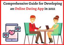 Comprehensive Guide for Developing an Online Dating App in 2021