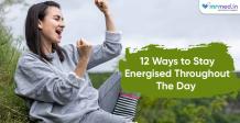 12 Ways to Stay Energised - MrMed.in