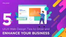 Five UI UX Web Design Tips to Grow and Enhance Your Business