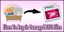 PNG File Repair – 5 Sure-Shot Fixes To Repair Damaged PNG Files