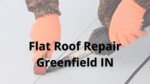 Ask the Best Guide for Flat Roof Repairing in Greenfield