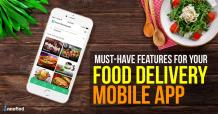 Top Restaurant Mobile App Features To Rock Your Food Delivery
