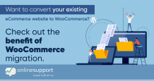 Want to convert your existing eCommerce website to WooCommerce? Check out the benefit of WooCommerce migration.