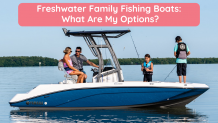 Freshwater Family Fishing Boats: What Are My Options? | Premier Watersports