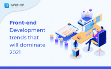 Front-end Development Trends that will dominate 2021