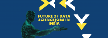 The Future of Data Science Jobs in India | DataTrained