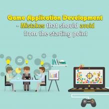 Game Application Development — Mistakes That Should Be Avoided From The Starting Point