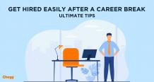 Get Hired for Job after a Career Break in India- Ultimate Tips