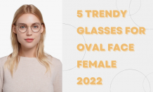 Top 5 Suitable glasses for oval face female 2022 - Posti Pedia