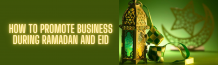 Promote Business During Ramadan and Eid