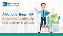 A National Bench of Appellate Authority May Be Considered Next Month by the GST Council | HostBooks