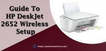 Guide To HP DeskJet 2652 Wireless Setup