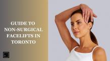 The Ultimate Guide to Non-Surgical Facelifts in Toronto