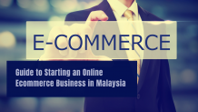 Guide to Starting an Online Ecommerce Business in Malaysia
