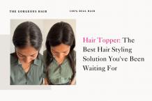 Hair Topper: The Best Hair Styling Solution You&#39;ve Been Waiting For &ndash; GorgeousHair 
