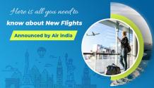 All you Need to Know about New Flights Announced by Air India