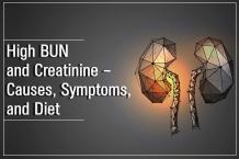 High BUN and Creatinine – Causes, Symptoms, and Diet