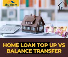 Home Loan Top Up vs Balance Transfer