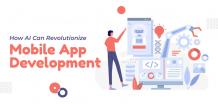 How AI Can Revolutionize Your Mobile App Development Process - GoogleDoodle.in