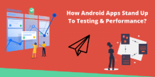 How Android Apps Stand up to Testing and Performance? - TAGG-Toorak Times