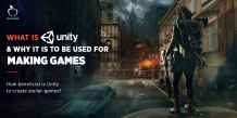 What is Unity Game Engine and Why It Is Used for Game Development?