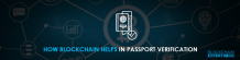 How Blockchain helps in Passport Verification