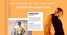 How Blogging can Help your Online Fashion Businesses Grow?