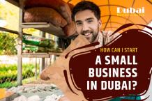 Steps to Start A Small Business In Dubai? UAE - 2023