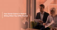 How Denial Claims in Medical Billing Affect Your DME Practice