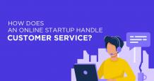 How Does an Online Startup Handle Customer Service?