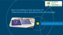 What are the benefits of iPad rental services over purchasing?