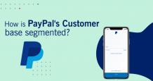 How is PayPal’s Customer Base Segmented? – A Guide