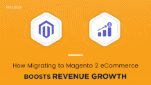 How Migrating to Magento 2 Commerce to Boosts Revenue Growth