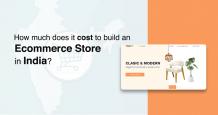 How Much does it Cost to Build an Ecommerce Store in India?