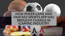 How Poker Game and Fantasy Sports App Has Brought Change in iGaming Industry