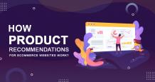 How Product Recommendations for eCommerce Websites Work?