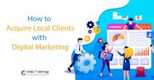 How to Acquire Local Clients for Digital Marketing Services - Web Trainings