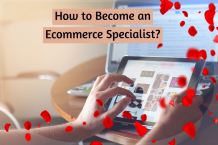 How to Become an Ecommerce Specialist? - A Complete Guide